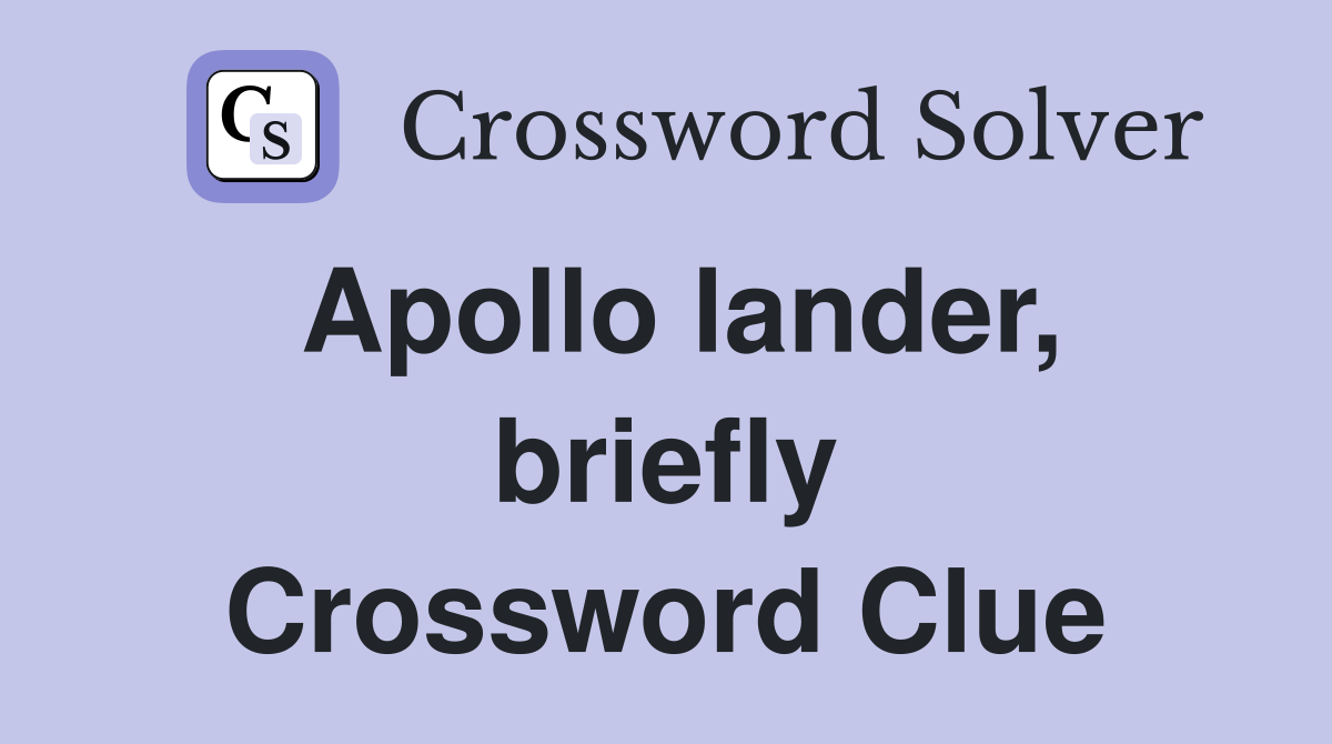 Apollo lander, briefly Crossword Clue Answers Crossword Solver